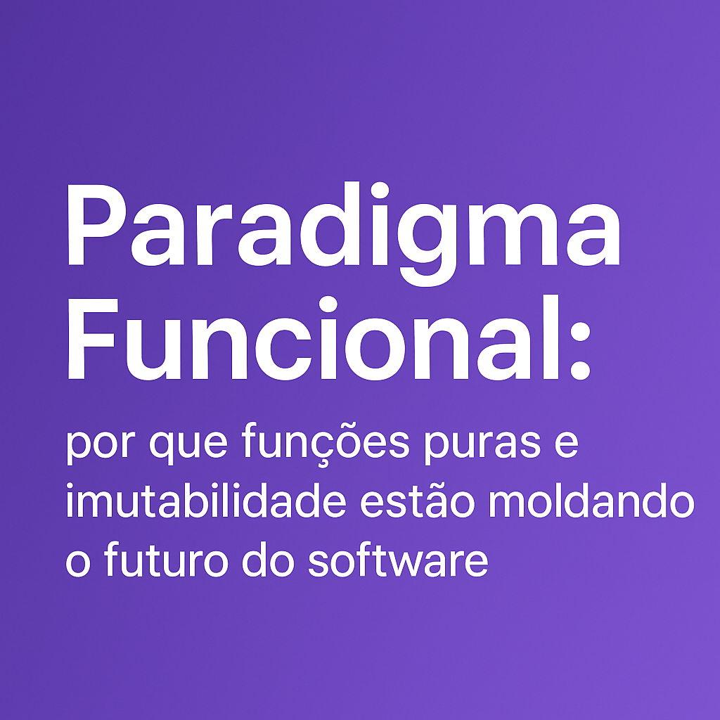 Imagem do post Paradigma Funcional